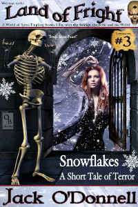 Snowflakes - Land of Fright Terrorstory #3